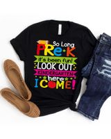 So Long Pre-k Its Been Fun Look Out Kindergarten Here I Come Shirt Unisex Standard T-Shirt black s